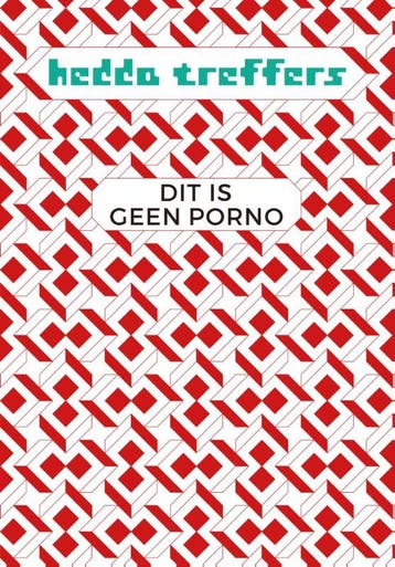 Dit is geen porno - Hedda Treffers 9789082341522, Verzenden, Zo goed als nieuw, Hedda Treffers