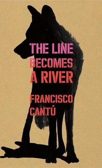 Cantú, F: Line Becomes A River - Francisco Cantú, Verzenden, Gelezen, Francisco Cantú