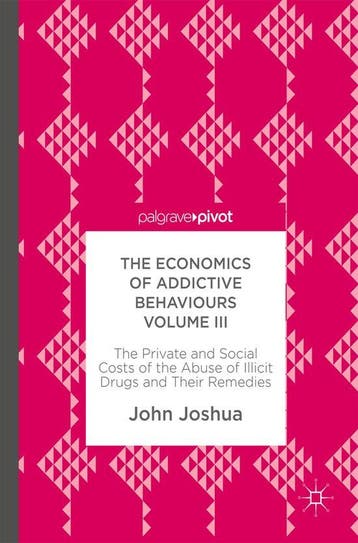The Economics of Addictive Behaviours Volume III - John, Verzenden, Zo goed als nieuw, John Joshua