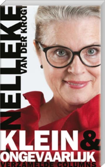 Klein & ongevaarlijk - Nelleke van der Krogt 9789085671053, Boeken, Verzenden, Zo goed als nieuw, Nelleke van der Krogt