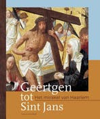 Geertgen tot Sint Jans 9789491936227 Aart Van der Kuijl, Verzenden, Zo goed als nieuw, Aart Van der Kuijl