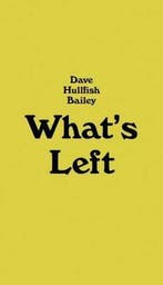 Dave Hullfish Bailey - Whats Left 9781933128368, Verzenden, Zo goed als nieuw, Emily Pethick