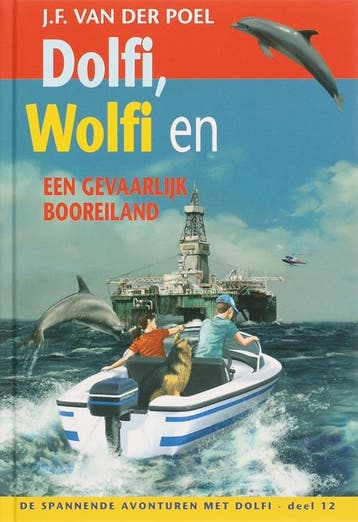 Dolfi Wolfi en een gevaarlijk booreiland 12 / De spannende, Verzenden, Gelezen, J.F. van der Poel