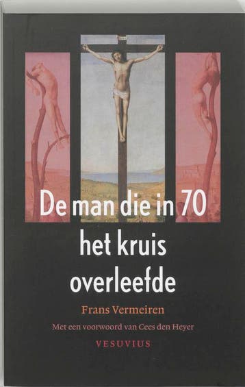 De man die in 70 het kruis overleefde - F. Vermeiren, Verzenden, Gelezen, F. Vermeiren