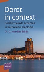 Dordt in context / Artios-reeks 9789088971846, Boeken, Verzenden, Zo goed als nieuw, G. van den Brink