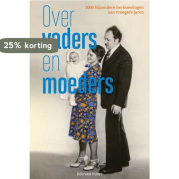 Over vaders en moeders - Rob van Vuure 9789493300156, Verzenden, Zo goed als nieuw, Rob van Vuure