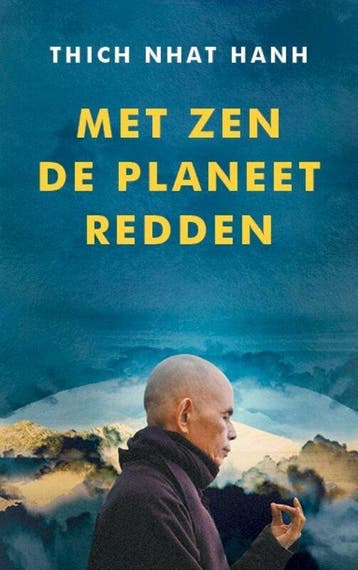 9789025910594 Met zen de planeet redden Thich Nhat Hanh, Verzenden, Nieuw, Thich Nhat Hanh
