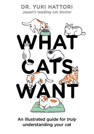 9781526623065 What Cats Want An Illustrated Guide for Tru..., Verzenden, Zo goed als nieuw, Yuki Hattori