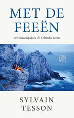 9789029553117 Met de feeen | Tweedehands, Boeken, Verzenden, Zo goed als nieuw, Sylvain Tesson