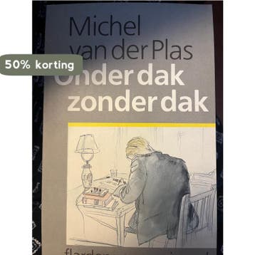 Onder dak zonder dak - Michel van der Plas 9789026970535, Verzenden, Gelezen, Michel van der Plas