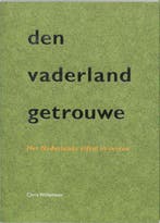 Den vaderland getrouwe 9789080649378 C. Willemsen, Verzenden, Zo goed als nieuw, C. Willemsen