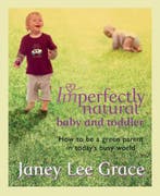 Imperfectly Natural Baby And Toddler 9780752885896, Verzenden, Gelezen, Janey Lee Grace