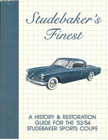 STUDEBAKERS FINEST, A HISTORY & RESTORATION GUIDE FOR THE, Nieuw, Author