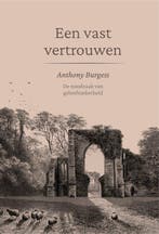 Een vast vertrouwen / Puriteinse Parels / 2 9789087188429, Boeken, Verzenden, Zo goed als nieuw, Anthony Burgess