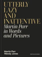 9780241740828 Utterly Lazy and Inattentive, Boeken, Verzenden, Nieuw, Martin Parr