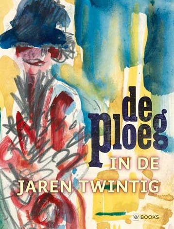 De Ploeg in de jaren twintig 9789462582903, Boeken, Verzenden, Zo goed als nieuw