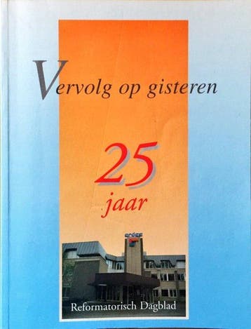 Vervolg op gisteren 25 jaar Reformatorisch Dagblad - anderen, Verzenden, Gelezen