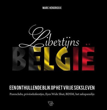 Libertijns België - Marc Hendrickx 9789492419415, Boeken, Verzenden, Zo goed als nieuw, Marc Hendrickx