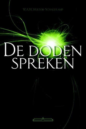 De doden spreken - W.A.H. Mulder-Schalekamp 9789049400606, Verzenden, Zo goed als nieuw, W.A.H. Mulder-Schalekamp
