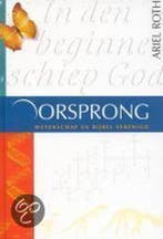 OORSPRONG WETENSCHAP EN BIJBEL VERENIGD 9789058293060, Verzenden, Gelezen, A. Roth