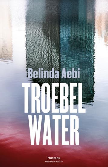 Troebel water / Meesters in misdaad - Belinda Aebi, Verzenden, Gelezen, Belinda Aebi