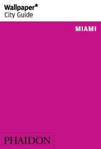 Wallpaper* City Guide Miami 9780714869599 Wallpaper*, Verzenden, Gelezen, Wallpaper*
