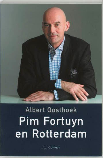 PIM FORTUYN EN ROTTERDAM - A. Oosthoek 9789061005889, Verzenden, Zo goed als nieuw, A. Oosthoek
