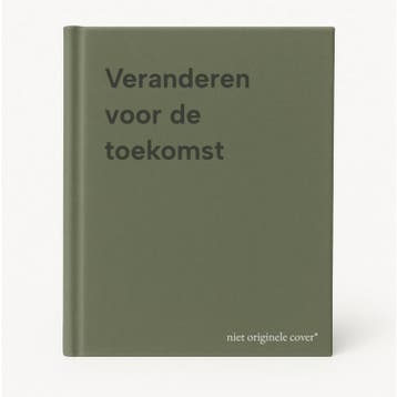 Veranderen voor de toekomst 9789024474196, Verzenden, Zo goed als nieuw