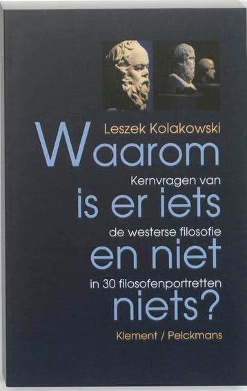 Waarom is er iets en niet niets ? - L. Kolakowski, Verzenden, Gelezen, L. Kolakowski