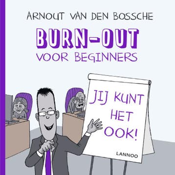 Burn-out voor beginners - Arnout Van den Bossche, Boeken, Verzenden, Gelezen, Arnout Van den Bossche