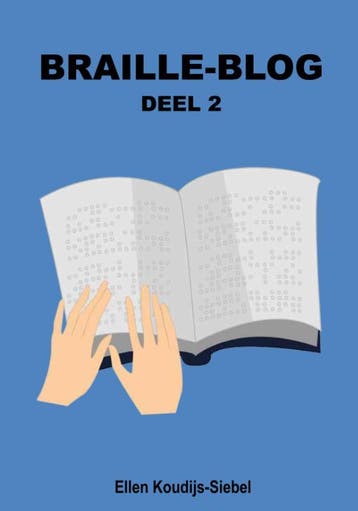 Braille-Blog - Deel 2 | Ellen Koudijs-Siebel | Nieuw, Ophalen of Verzenden, Nieuw, Ellen Koudijs-Siebel