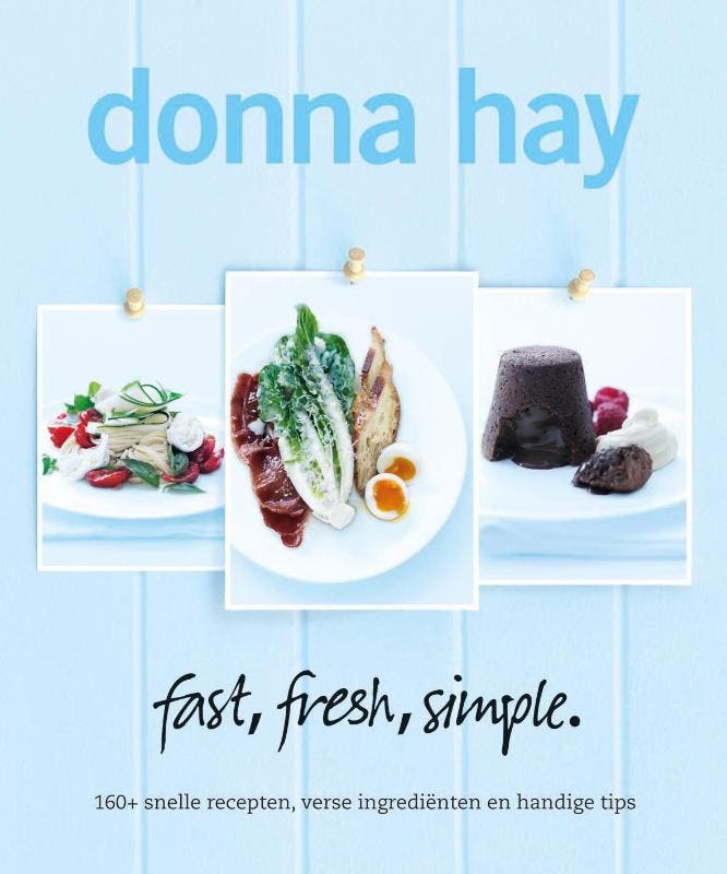 Fast, fresh, simple 9789000300716 Donna Hay, Boeken, Kookboeken, Zo goed als nieuw, Verzenden