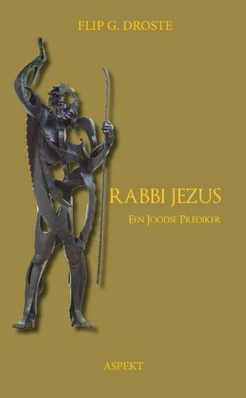 Rabbi Jezus - Flip G. Droste 9789463388139, Boeken, Verzenden, Gelezen, Flip G. Droste