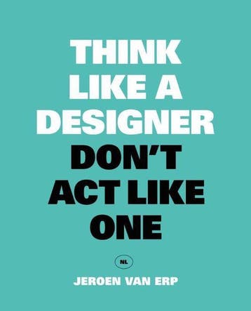 Think like a designer, dont act like one, Boeken, Ophalen of Verzenden, Nieuw