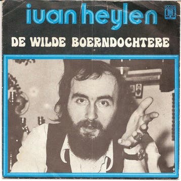 vinyl single 7 inch - Ivan Heylen - De Wilde Boerndochtere, Verzenden, Zo goed als nieuw, 7 inch, Nederlandstalig