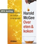 Over eten & koken 9789046800676 Harold McGee, Boeken, Verzenden, Zo goed als nieuw, Harold McGee