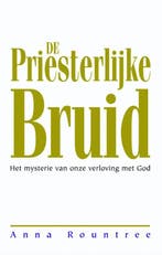 De priesterlijke bruid 9789075226553 Anna Rountree, Boeken, Verzenden, Gelezen, Anna Rountree