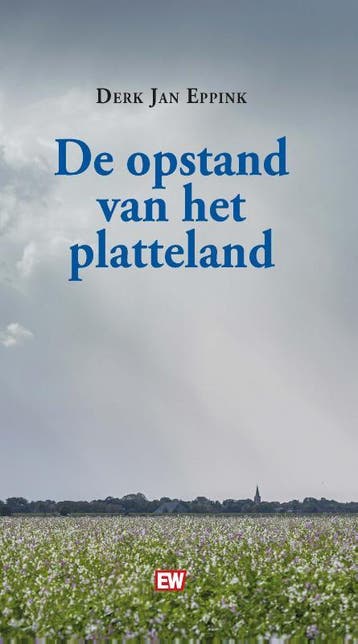 De opstand van het platteland - Derk Jan Eppink, Verzenden, Zo goed als nieuw, Derk Jan Eppink