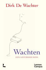 Wachten, Een Levenshouding 9789020999655 Dirk De Wachter, Boeken, Ophalen of Verzenden, Nieuw, Dirk De Wachter