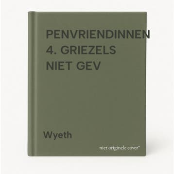 PENVRIENDINNEN 4. GRIEZELS NIET GEV - Wyeth 9789039700235, Boeken, Verzenden, Gelezen, Wyeth