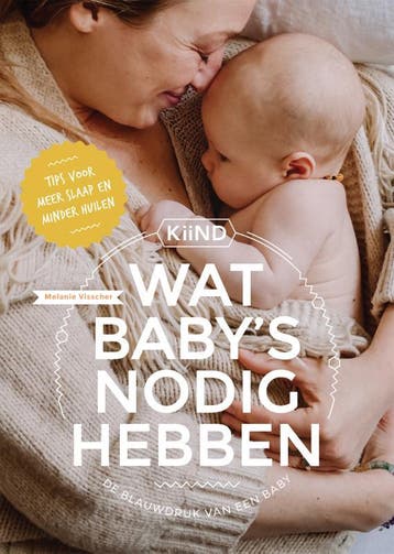 Wat baby’s nodig hebben / Kiind - Melanie Visscher, Verzenden, Gelezen, Melanie Visscher