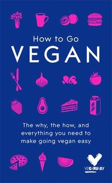 How To Go Vegan The why, the how, and everything you need to, Verzenden, Gelezen, Veganuary Trading Limited