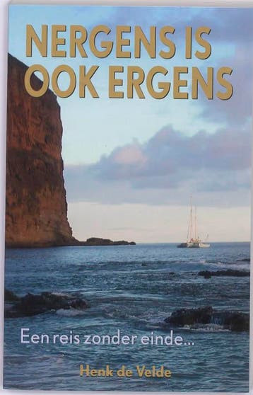 Nergens is ook ergens - Henk de Velde 9789038919959, Verzenden, Zo goed als nieuw, Henk de Velde