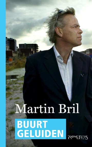 Buurtgeluiden - Martin Bril 9789044616699, Boeken, Verzenden, Zo goed als nieuw, Martin Bril