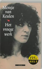 Het vroege werk 9789045004013 Mensje van Keulen, Verzenden, Zo goed als nieuw, Mensje van Keulen