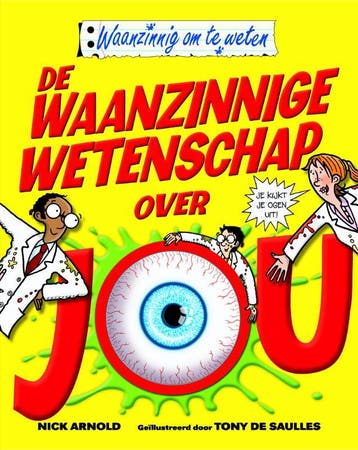 De waanzinnige wetenschap over jou / Waanzinnig om te weten, Boeken, Verzenden, Gelezen, Nick Arnold
