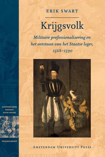 Krijgsvolk / Amsterdamse Gouden Eeuw Reeks - Erik Swart, Boeken, Verzenden, Zo goed als nieuw, Erik Swart