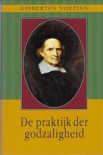 PRAKTIJK DER GODZALIGHEID 9789033605093 G. Voetius, Boeken, Verzenden, Zo goed als nieuw, G. Voetius