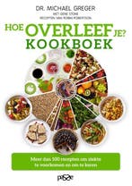 Hoe Overleef Je? Kookboek 9789492847010, Ophalen of Verzenden, Nieuw, Michael Greger; Gene Stone