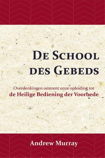 De School Des Gebeds | Andrew Murray | Nieuw, Ophalen of Verzenden, Nieuw, Andrew Murray